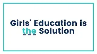 Girls' Education is the Solution