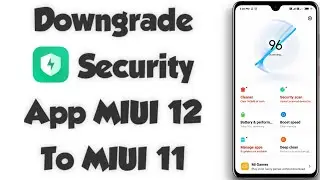 How To Downgrade MIUI 12 Security App To MIUI 11 | Roll Back MIUI 11 Security App