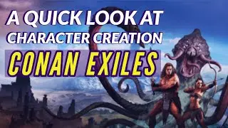 CONAN EXILES | Character Creation