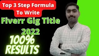 How to write Best Fiverr Gig Title in 2022, Best Fiverr Gig Title Ideas with 3 step formula.