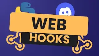 WEBHOOKS! - Discord Bot with Python!