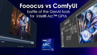 Tech Craft: Fooocus vs ComfyUI for Intel Arc GPUs