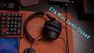 The ETA Mini Semi-Closed Headphones... my thoughts