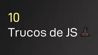 10 Trucos indispensables de Javascript 🧙‍♂️