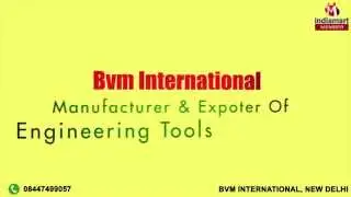 Engineering Tools by Bvm International, New Delhi