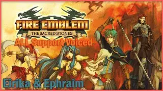 Eirika & Ephraim All Support Voiced