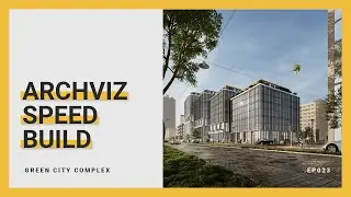 Green City Complex - Archviz Speedbuild