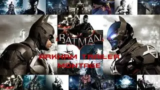 Batman Arkham: Trailer Montage