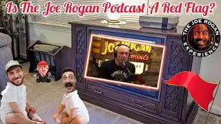 Is The Joe Rogan Podcast A Red Flag?