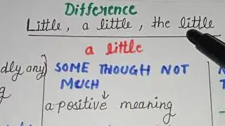 difference between little, a little, the little/english grammar