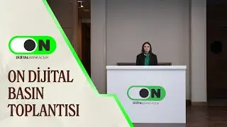 On Dijital Basın Toplantısı