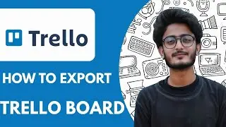 How To Export Trello Board - 2025 (Quick Tutorial)