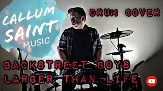 Backstreet Boys - Larger Than Life (Drum Cover)