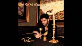 Drake - Shot For Me (Cover)