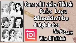 Cara Edit video Tiktok Lagu Shouldn't be Luke Chiang  || inshot | Aesthetic