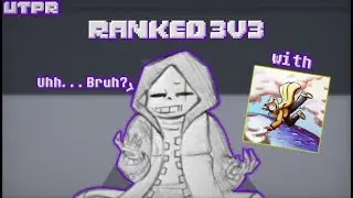 UTPR | Ranked 3v3 | With Bruh??? |