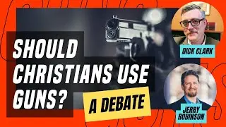 Should Christians Use Guns?