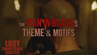 LOST Soundtrack Analysis: The Man In Black's Theme (6x01 