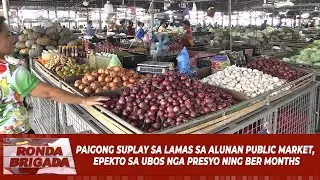 Paigong suplay sa lamas sa alunan pu blic market, epekto sa ubos nga presyo ning ber months