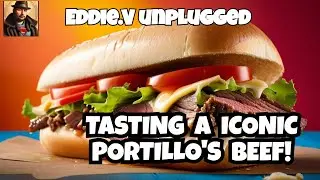 Eddie V Tries: The Iconic Portillo's Beef Sandwich Experience