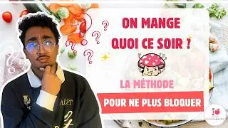 On mange quoi ce soir ? La méthode qui change tout !