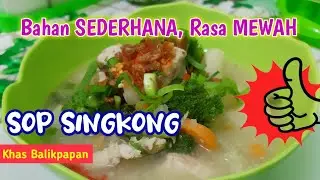 Resep Sop Singkong Lezat dan Gurih Khas Balikpapan