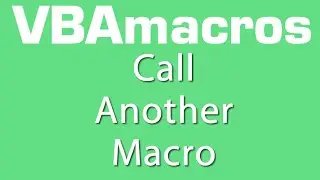 Call Another Macro - VBA Macros - Tutorial - MS Excel 2007, 2010, 2013