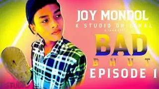 BAD BHUT EPISODE 1| JOY MONDOL | K STUDIO ORIGINAL #youtubevideo #horrorcomedy | A YASIN ARAFAT BY 