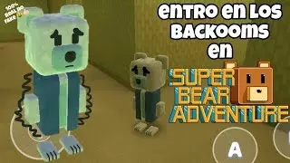 entro a los backooms en súper bear adventure