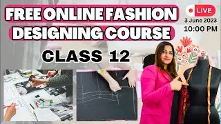 Free Online Fashion Designing Course | Class 12 | Story Behind The Dress | Project Work