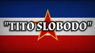 Yugoslav Partizan Şarkısı - Tito slobodo (Tito Hürriyet)