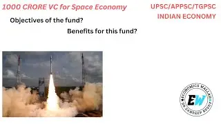 Unraveling the 1000 CRORE VC Revolution in the Space Economy||UPSC||APPSC||TGPSC