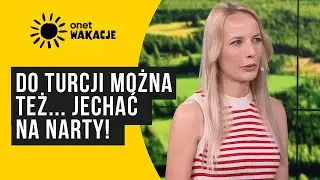 Wakacje w Turcji. Top rzeczy do zobaczenia i nietypowe atrakcje!