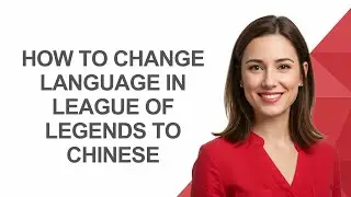 How To Change Language In League Of Legends To Chinese - AshleyHowTo