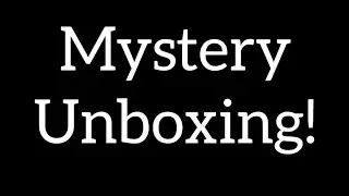 Mystery Unboxing!