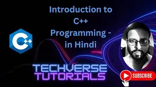 Lecture 1 - Complete Introduction to C++ Programming | Basics Course | TechVerse Tutorials