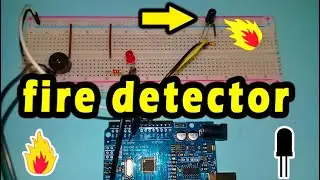 How to make fire detector using arduino and fire sensor | arduino project with code