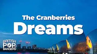 The Cranberries - Dreams (Lyrics)