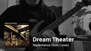 Dream Theater - Repentance (Solo Cover)