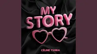 MY STORY