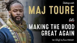 Maj Toure // Making The Hood Great Again