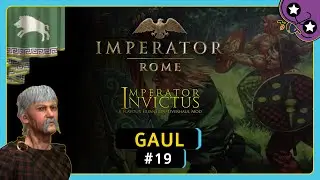Taking it for Gaul | #19 Gaul | Imperator: Rome Invictus | Let's Play