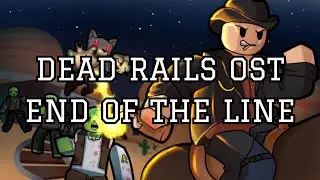 Roblox Dead Rails OST - End of the Line