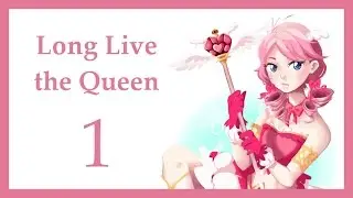 Прохождение Long Live the Queen #1 [Хардкорный симулятор принцессы]