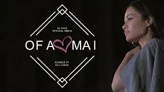 Dj Noiz remix ft Konecs & Vili Langi - Ofa Mai