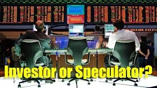 Are You An Investor or  Speculator?