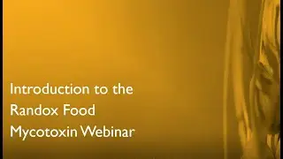 Multiplexed Approach Strategies to Mycotoxin Exposure, Monitoring and Control - Webinar 23rd July 20