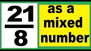 21/8 as mixed number. An improper fraction to mixed number, an example.