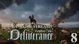 Let's Stream Kingdom Come: Deliverance - Part 8