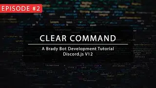 [ JavaScript ] Discord Bot Tutorial | Episode 2 - Clear Command